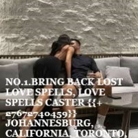 BRING BACK LOST LOVE SPELLS, LOVE SPELLS CASTER {{+27672740459}} JOHANNESBURG, CALIFORNIA, TORONTO, WORLDLY IN GENERAL.